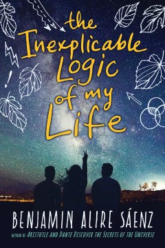 Cover of "The Inexplicable Logic of My Life" by Benjamin Alire Sáenz