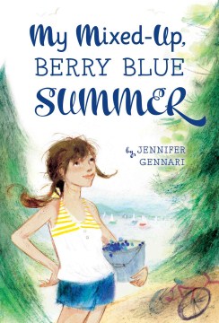 My mixed-up berry blue summer
by Jennifer Gennari book cover