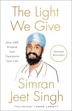 The Light We Give: How Sikh Wisdom Can Transform Your Life
Singh, Simran Jeet