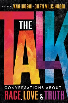 The Talk : Conversations About Race, Love &amp; Truth 
by Wade Hudson