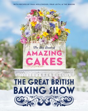The Great British bake off : big book of baking
