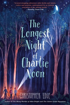 The Longest Night of Charlie Noon by Christopher Edge book cover