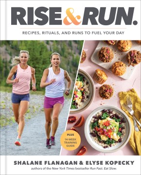 Rise and run : recipes, rituals, and runs to jumpstart your day