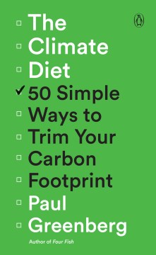 The climate diet : 50 simple ways to trim your carbon footprint