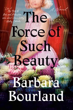 The force of such beauty : a novel