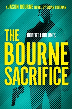 Robert Ludlum's the Bourne Sacrifice
Freeman, Brian