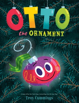 Book cover for Otto the Ornament by Troy Cummins. 