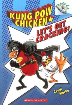 Kung Pow Chicken: Let's Get Cracking by Cyndi Marko book cover