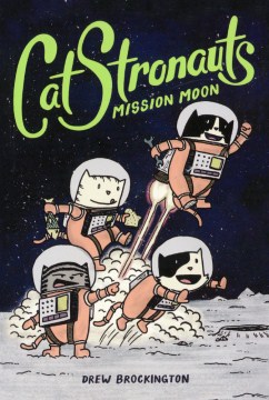 CatStronauts: Mission Moon by Drew Brockington book cover
