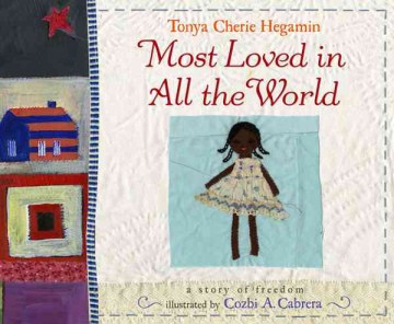 Most Loved in All the World
by Tonya Hegamin