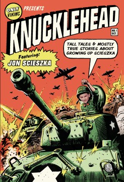 Knucklehead : Tall Tales &amp; Mostly True Stories About Growing Up Scieszka
by Jon Scieszka