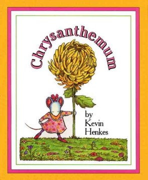 Chrysanthemum By: Kevin Henkes Book Cover
