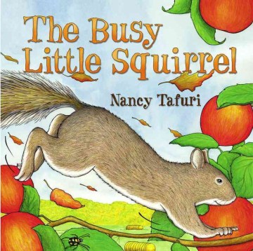The Busy Little Squirrel by Nancy Tafuri book cover