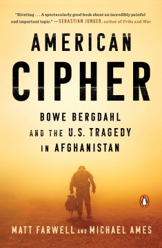 American cipher : Bowe Bergdahl and the U.S. tragedy in Afghanistan