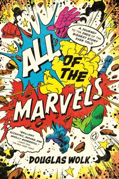 All of the marvels : a journey to the ends of the biggest story ever told