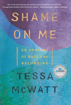 book cover image of Shame on me : an anatomy of race and belonging