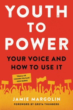 Youth-to-power-:-your-voice-and-how-to-use-it-/-Jamie-Margolin-;-foreword-by-Greta-Thunberg.