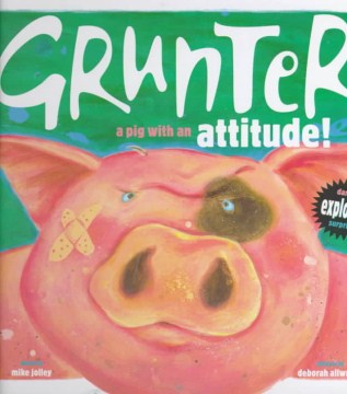 Grunter, a Pig with an Attitude! : A Pig With an Attitude! by Mike Jolley book cover