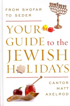 Your guide to the Jewish holidays : from shofar to Seder