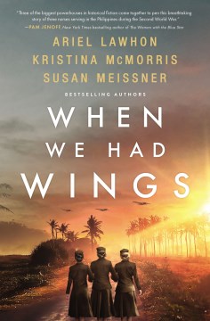 When-we-had-wings-/-Ariel-Lawhon,-Kristina-McMorris,-and-Susan-Meissner.