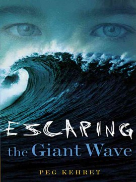 Escaping the Giant Wave
by Peg Kehret book cover