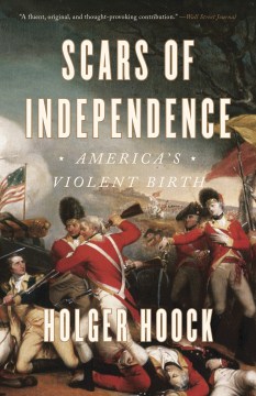 Scars-of-independence-:-America's-violent-birth-/-Holger-Hoock.