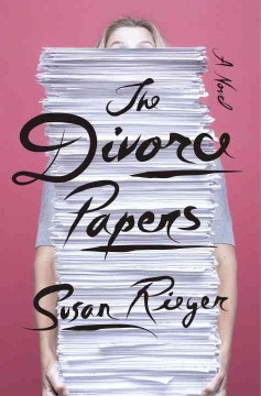 The divorce papers : a novel : from the files of Sophie Diehl