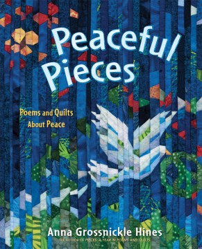 Peaceful pieces : poems and quilts about peace