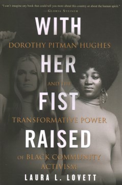 With her fist raised : Dorothy Pitman Hughes and the transformative power of black community activism