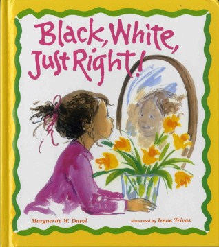 Black, White, Just Right
by Marguerite W. Davol