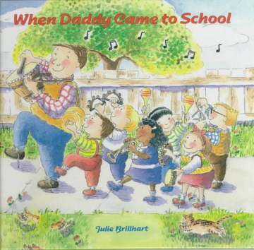 When Daddy came to school
by Julie Brillhart book cover