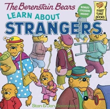 The Berenstain Bears learn about strangers 
by Stan Berenstain