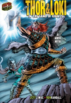 Thor &amp;amp; Loki : in the land of giants : a Norse myth
by Jeff Limke
 book cover

