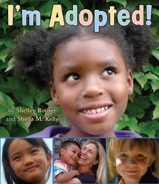 I'm Adopted!
by Shelley Rotner