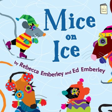 Mice on Ice by Rebecca Emberley book cover