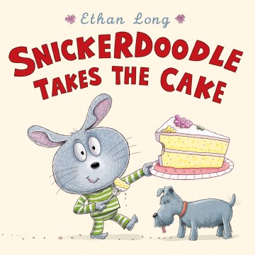 Snickerdoodle takes the cake
by Ethan Long book cover