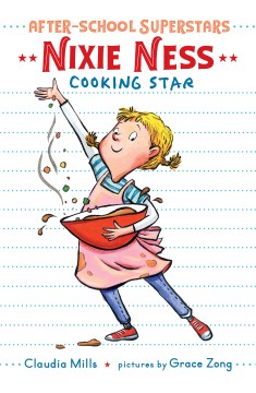 Nixie Ness, Cooking Star
by Claudia Mills book cover