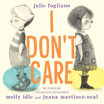 I Don't Care by Julie Fogliano book cover