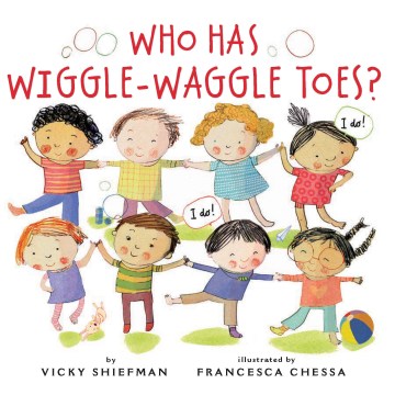 Who Has Wiggle-Wggle Toes by Vicky Shiefman. Book Cover