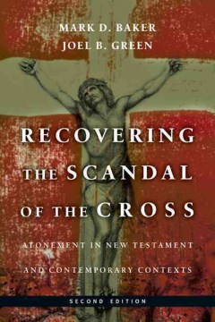 Recovering-the-Scandal-of-the-Cross:-Atonement-in-New-Testament-and-Contemporary-Contexts