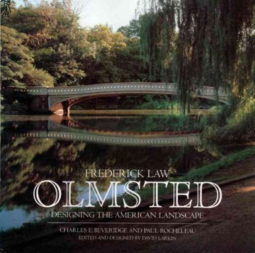 Frederick Law Olmsted : designing the American landscape