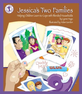 Jessica's Two Families : Helping Children Learn to Cope With Blended Households
by Lynne Hugo