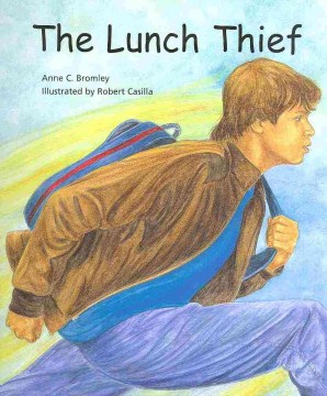 The Lunch Thief
by Anne C. Bromley