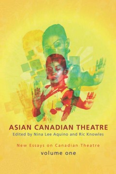 Asian-Canadian-theatre-/-edited-by-Nina-Lee-Aquino-and-Ric-Knowles.
