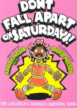 Don't fall apart on Saturdays! : the children's divorce-survival book 
by Adolph Moser