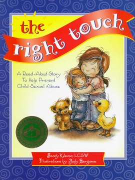 The right touch : a read aloud story to help prevent child sexual abuse 
by Sandra Kleven