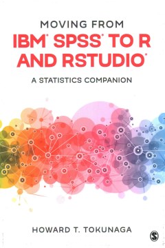 Moving-from-IBM-SPSS-to-R-and-RStudio-:-a-statistics-companion-/-Howard-T.-Tokunaga,-Department-of-Psychology,-San-Jose-State-U