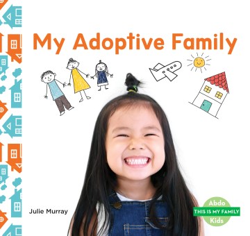 My Adoptive Family
by Julie Murray
