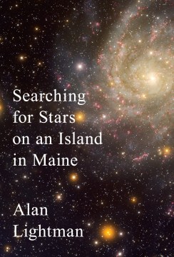 Searching for Stars of an Island in Maine by Alan Lightman