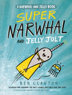 Super Narwhal and Jelly Jolt by Ben Clanton book cover
